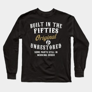 Built in fifties original & unrestored Long Sleeve T-Shirt